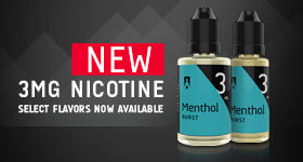 3mg Nicotine Strength Now Available
