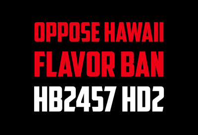 HB2457 Hawaii Flavor Ban Vaping  - Action Needed