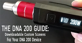 The DNA 200 Guide: Customized Screens For Your DNA 200 Box Mod Device