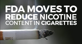 The FDA Moves Forward on Efforts to Reduce Nicotine Levels In Cigarettes