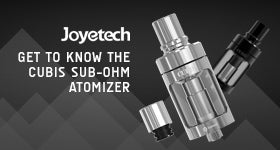 Get To Know The CUBIS Sub-Ohm Atomizer
