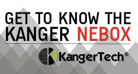 Get To Know The Kanger Nebox