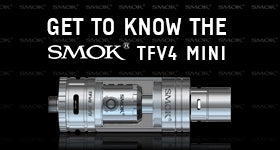 Get To Know The SMOK TFV4 Mini Sub Ohm Tank