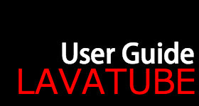 LAVATUBE v2.5 User Guide