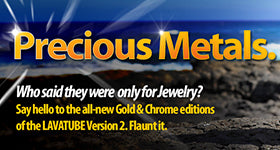 LAVATUBE Version 2 Gold &amp; Chrome