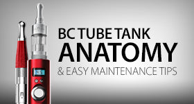 Understanding Your TubeTank's Anatomy For A Better Vaping Experience