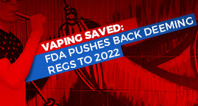 FDA Pushes Back Deeming Regulations on Vaping to 2022