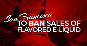 San Francisco to Ban the Sale of Flavored E-Juices